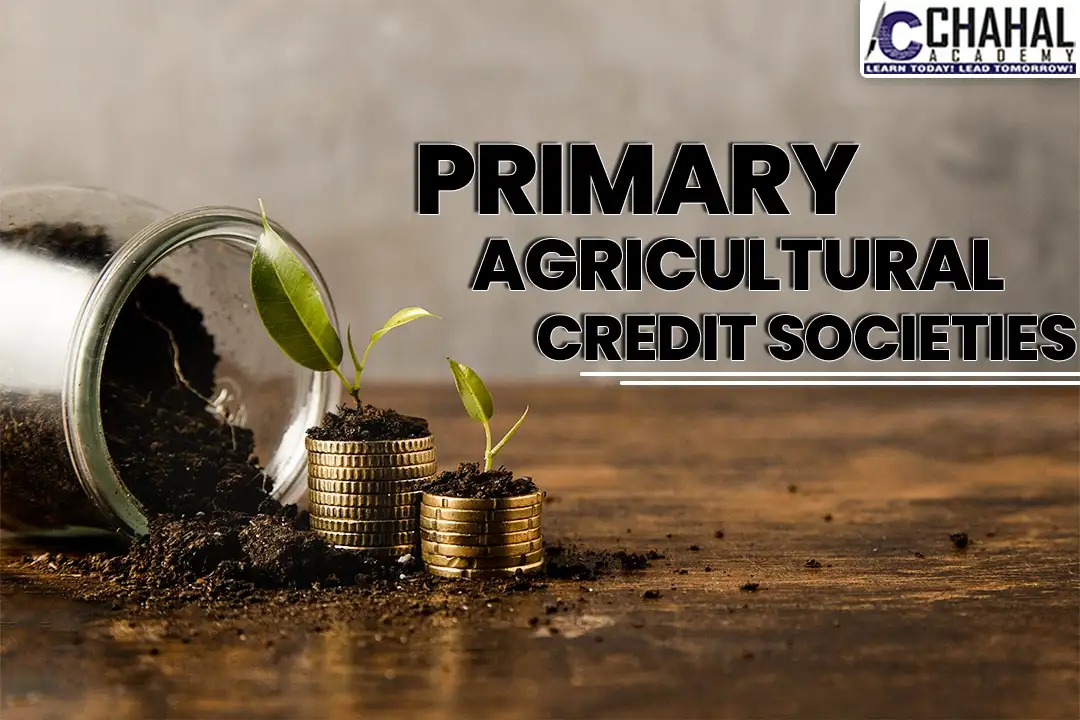 Primary Agricultural Credit Societies